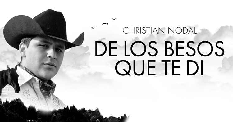 Christian Nodal lanza video "De Los Besos Que Te Di"